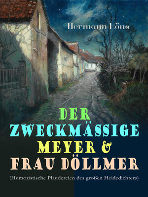 cover image of Der zweckmäßige Meyer & Frau Döllmer (Humoristische Plaudereien des großen Heidedichters)